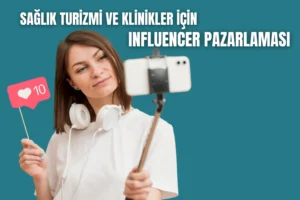 sağlık-turizmi-klinikler-için-influencer-pazarlaması